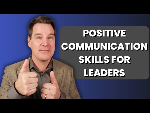 Positive Communication Skills for Leaders