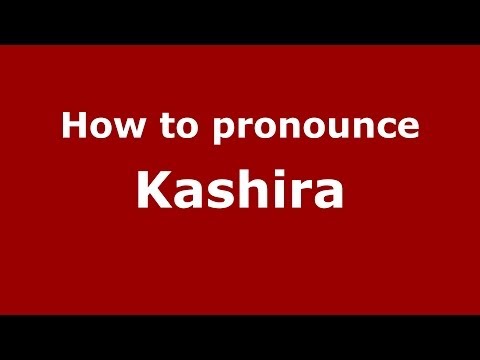 How to pronounce Kashira (Russian/Russia)  - PronounceNames.com