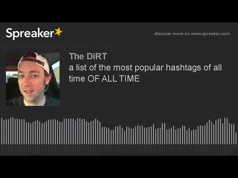 a list of the most popular hashtags of all time OF ALL TIME