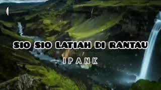 Download lagu Sio Sio Latiah Di Rantau _ IPANK mp3