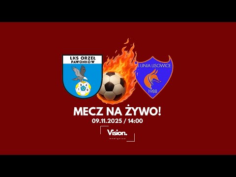NA ŻYWO | LKS ORZEŁ PAWONKÓW vs. KS UNIA LISOWICE | Lubliniec: Klasa A