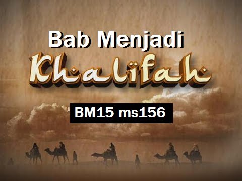2010/04/06 Ustaz Shamsuri 598 - Bab Menjadi Khalifah - BM15 ms156