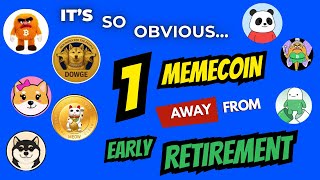 1 MEMECOIN AWAY FROM EARLY RETIREMENT!!  WHICH ONE OF THESE 100X-1000X POTENTIAL COINS DO YOU OWN?