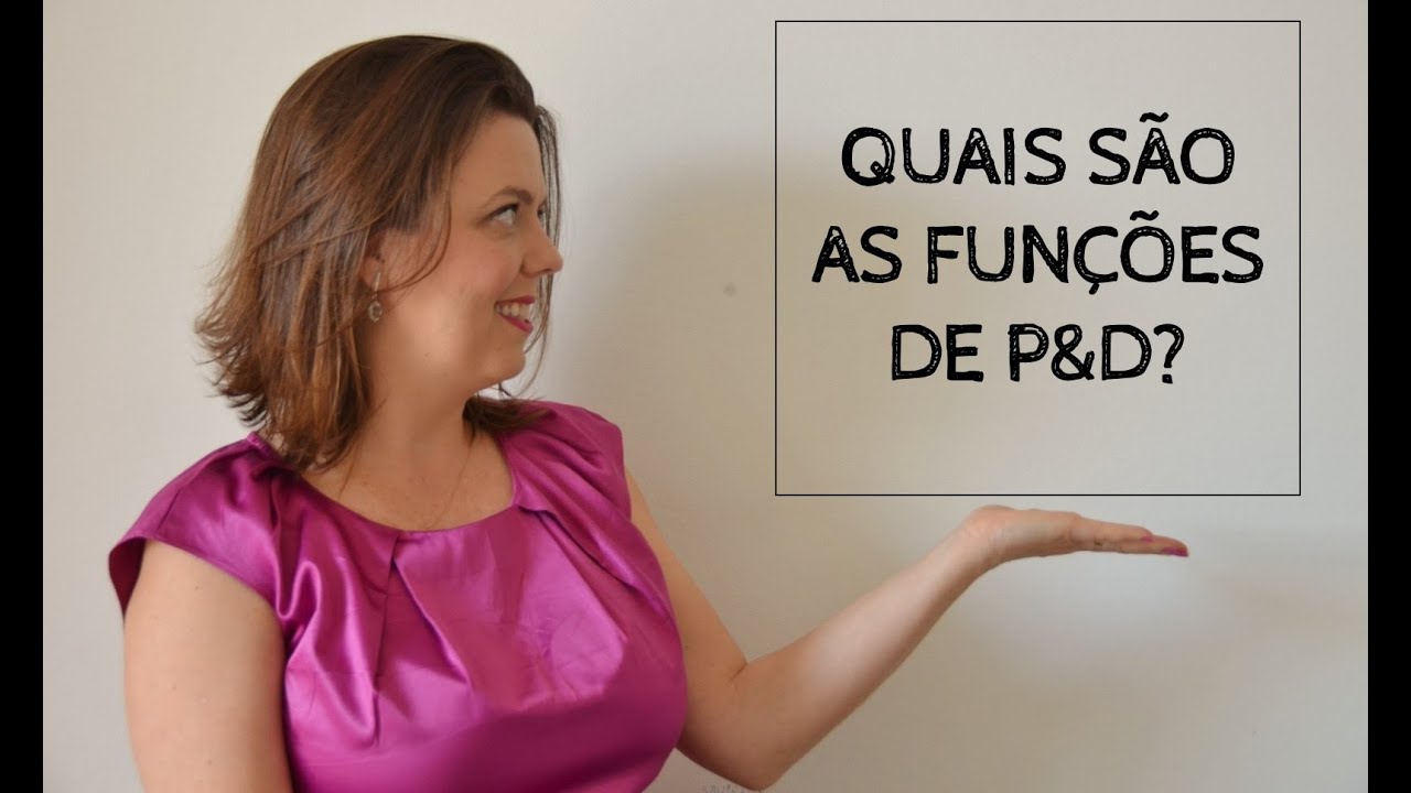 Sra Inovadeira Responde: Quais são as funções de P&D?