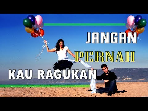 Jangan Pernah Kau Ragukan ...  Evergreen EVER  !!!