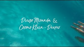 Diego Miranda & Cosmo Klein - Deeper  :: Lyrics Video::