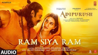 Ram Siya Ram (Audio) Adipurush  Prabhas  Sachet-Pa