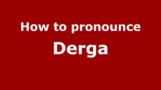 How to pronounce Derga