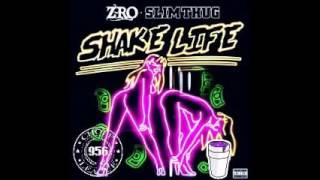 Z - ro ft Slim thug  - Shake life