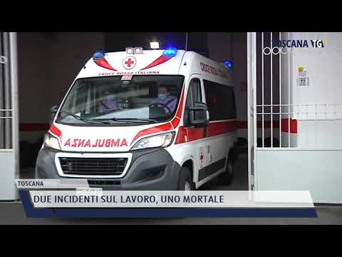 2021-06-26 TOSCANA - DUE INCIDENTI SUL LAVORO, UNO MORTALE