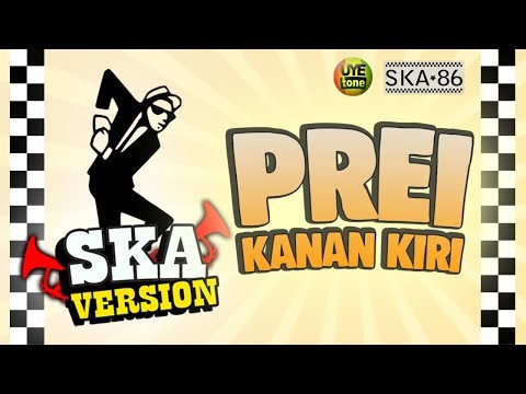 PREI KANAN KIRI - SKA 86 | REGGA SKA (UYE TONE VIDEO LYRICS)