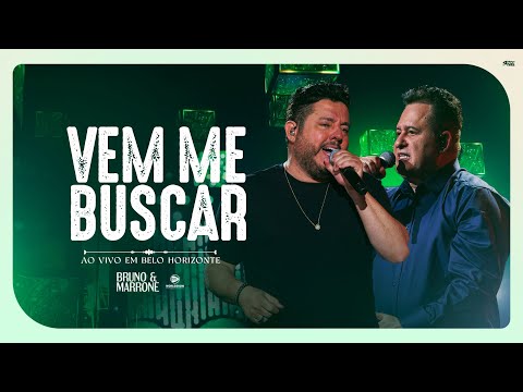 Bruno & Marrone - Vem Me Buscar (Clipe Oficial)