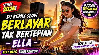 Download lagu DJ Remix Slow Berlayar Tak Bertepian - Ella 🎧 Full Bass Viral 2026 | Lagu Galau Bikin Hanyut! mp3 Download lagu DJ Remix Slow Berlayar Tak Bertepian - Ella 🎧 Full Bass Viral 2026 | Lagu Galau Bikin Hanyut! mp3
