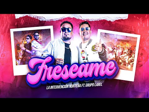 La Intervencion Norteña - Grupo Label - Freseame (Video Oficial)