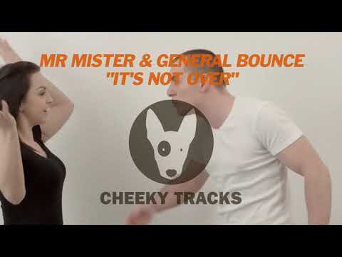Mr Mister & General Bounce - It's Not Over (Cheeky Tracks)