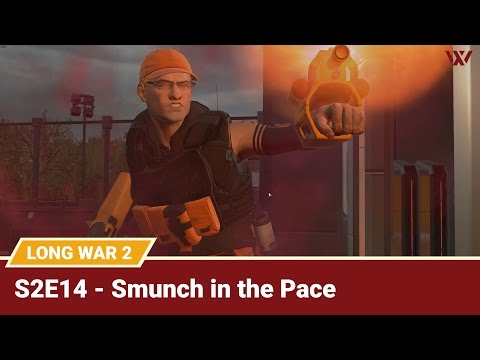 Long War 2 Legend S2E14 "Smunch in the Pace" - XCOM 2 Let's Play: Long War 2 Gameplay Mod