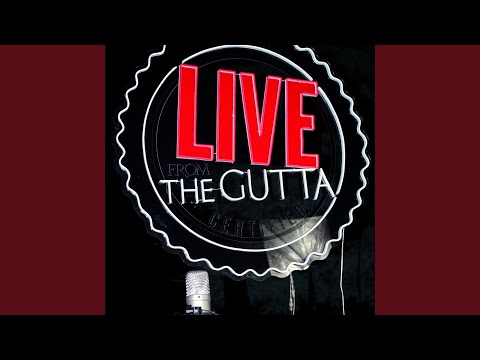 Live From The Gutta (Live)
