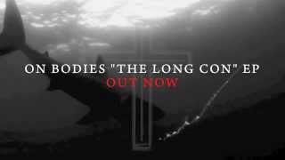 ON BODIES - THE LONG CON is OUT NOW