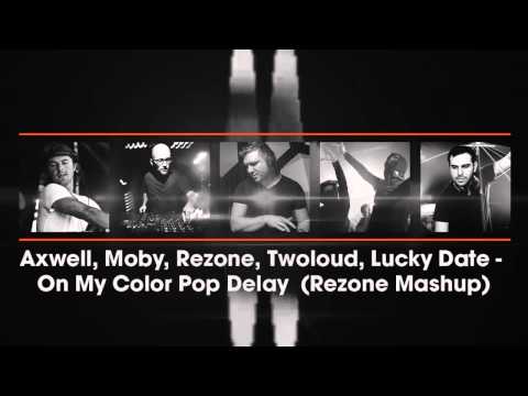 Axwell, Moby, Rezone, Twoloud, Lucky Date, Ingrosso - On My Color Pop Delay (Rezone Mashup)