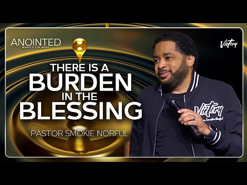 There is a Burden in the Blessing || Anointed || Motivating Sermon