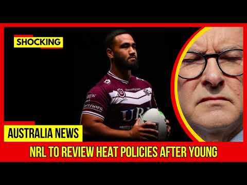 SHOCKING.. NRL to review heat policies after young Latest Australia News Details at 7NEWS