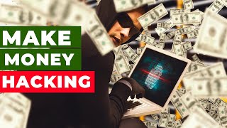How To Make Money Legally As A Hacker In 4 Simple Steps