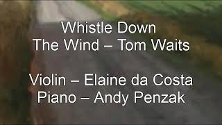 Whistle Down The Wind - Tom Waits