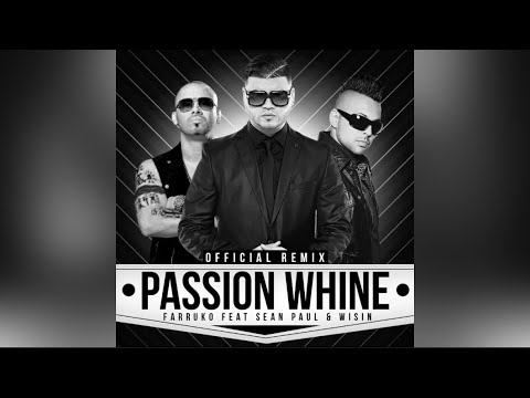 Passion Whine (Remix) - Farruko, Sean Paul, Wisin