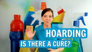 Hoarding: How to Change Your Relationship With Stuff