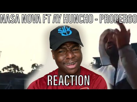 NASA NOVA ft. Ay Huncho - Proper60 (Official Music Video) [REACTION]