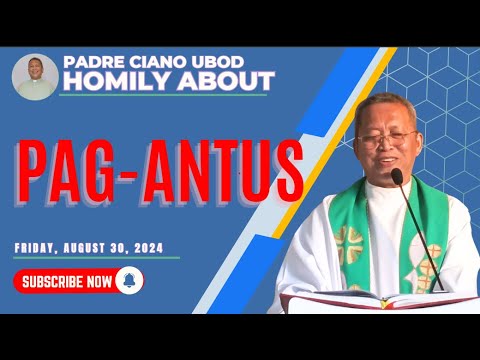 Fr. Ciano Homily about PAG-ANTUS - 8/30/2024