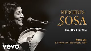 Mercedes Sosa - Gracias A La Vida (En Directo / Teatro Ópera Diciembre 1995)