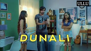Dunali Part 3 | Ullu Web Series Dunali | Dunali Part 3 | Dunali Full Web Series | Dunali Part 3 |