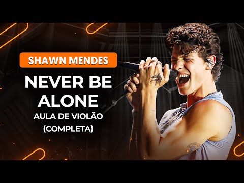 Never Be Alone - Shawn Mendes