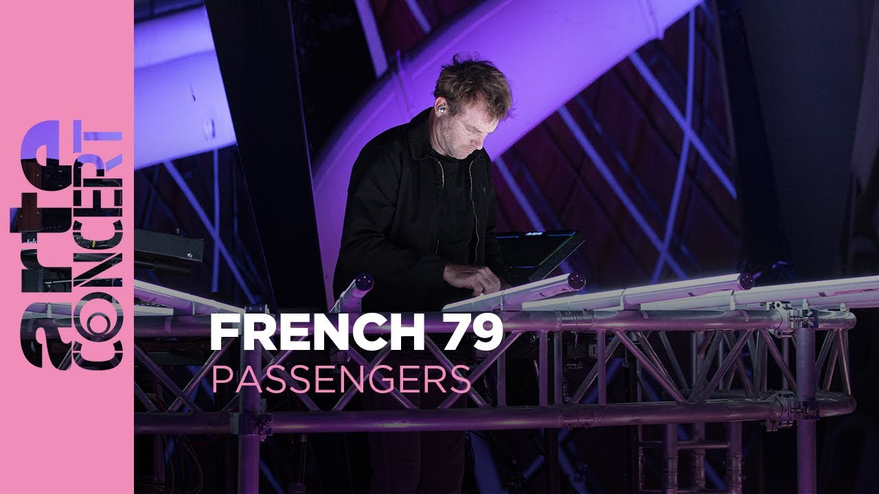 French 79 dans Passengers - ARTE Concert