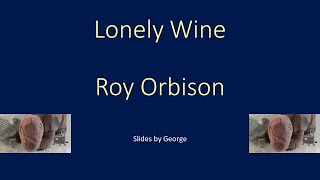Roy Orbison   Lonely Wine  karaoke