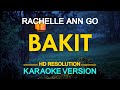 [KARAOKE] BAKIT - Rachelle Ann Go 🎤🎵