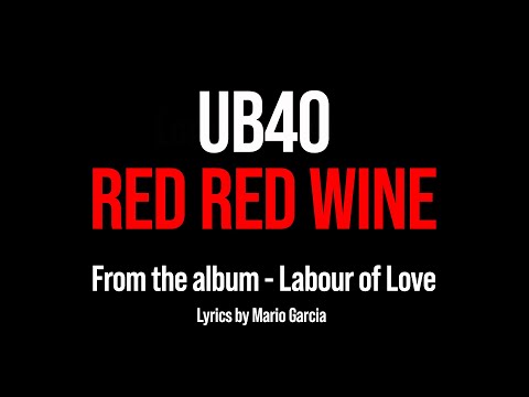 UB40 Red Red Wine (Lyrics)