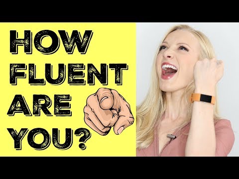 FLUENCY TEST - how fluent are you, really?