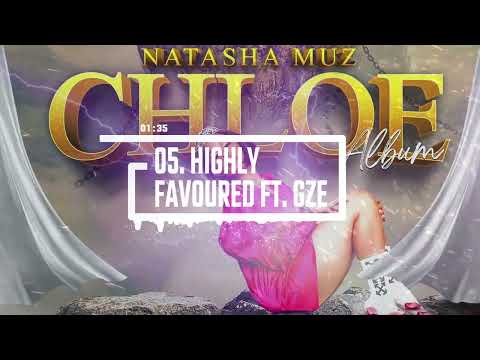 Natasha Muz ft. GZE - Highly Favoured (Official Audio)