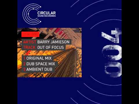 Barry Jamieson - Out Of Focus (Ambient Dub) CSR004