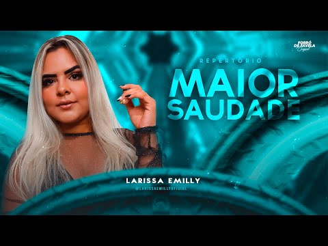 Larissa Emilly - Maior Saudade  [Repertório Novo]