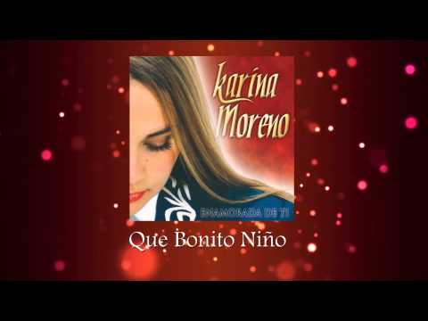 Que Bonito Nino - Karina Moreno