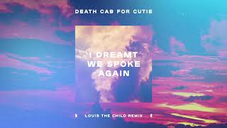 Death Cab for Cutie - I Dreamt We Spoke Again (Louis The Child Remix)