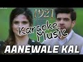 Aanewale Kal Rahul Jain Karaoke Music 1921