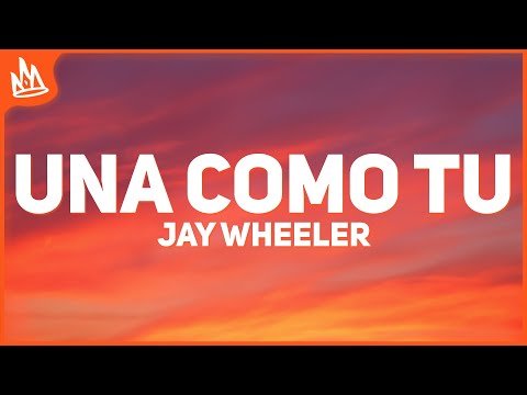 Jay Wheeler – Una Como Tu [Letra]