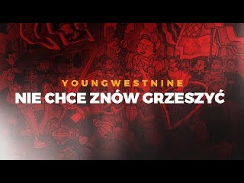 Youngwestnine - Nie Chce Znów Grzeszyć