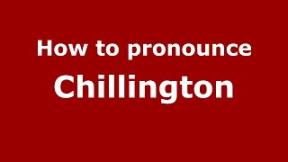 How to pronounce Chillington