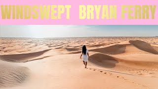 Windswept - Bryan Ferry