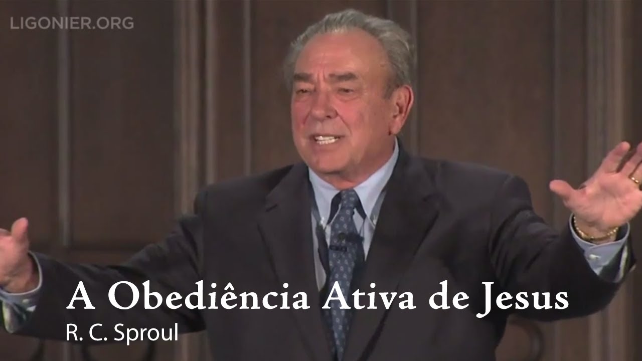 A Obediência Ativa de Jesus - R. C. Sproul